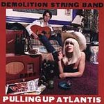 Demolition String Band - Pulling Up Atlantis - CD on Okra Tone Records 2001