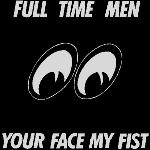Full Time Men -Your Face, My Fist - Vinyl Album