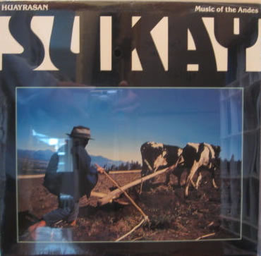 Sukay - Huayrasan: Music Of The Andes - Peruvian music vinyl album on Flying Fish Records