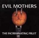 Evil Mothers - Beatings (The Incriminating Fruit) - Compact Disc