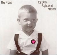 The Frogs - Its Only Right And Natural - CD on Homestead Records 1989