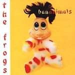 The Frogs - Bananimals - CD on 4 Alarm records