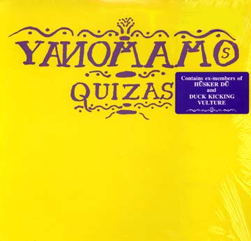 Yanomamos - Quizas - Vinyl album featuring Grant Hart of Husker Du on SST Records