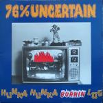 76% Uncertain - Hunka Hunka Burnin Log - Cassette tape on Wishingwell Records