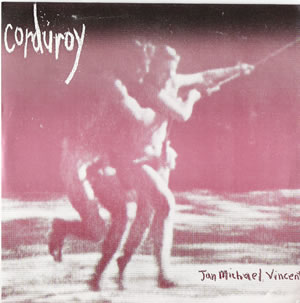Corduroy - Jan Michael Vincent - Featuring members of 50 Million, Redemption 87 and Hi-Fives on Broken Rekids Records