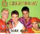 Caught In The Act - Don't Walk Away - 12 Inch Vinyl Single